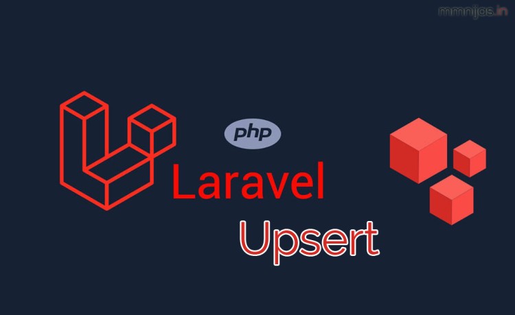 Leveraging Laravel Upsert for Efficient Database Operations